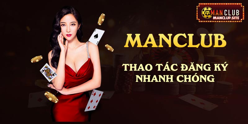 Thao tác đăng ký manclub nhanh chóng